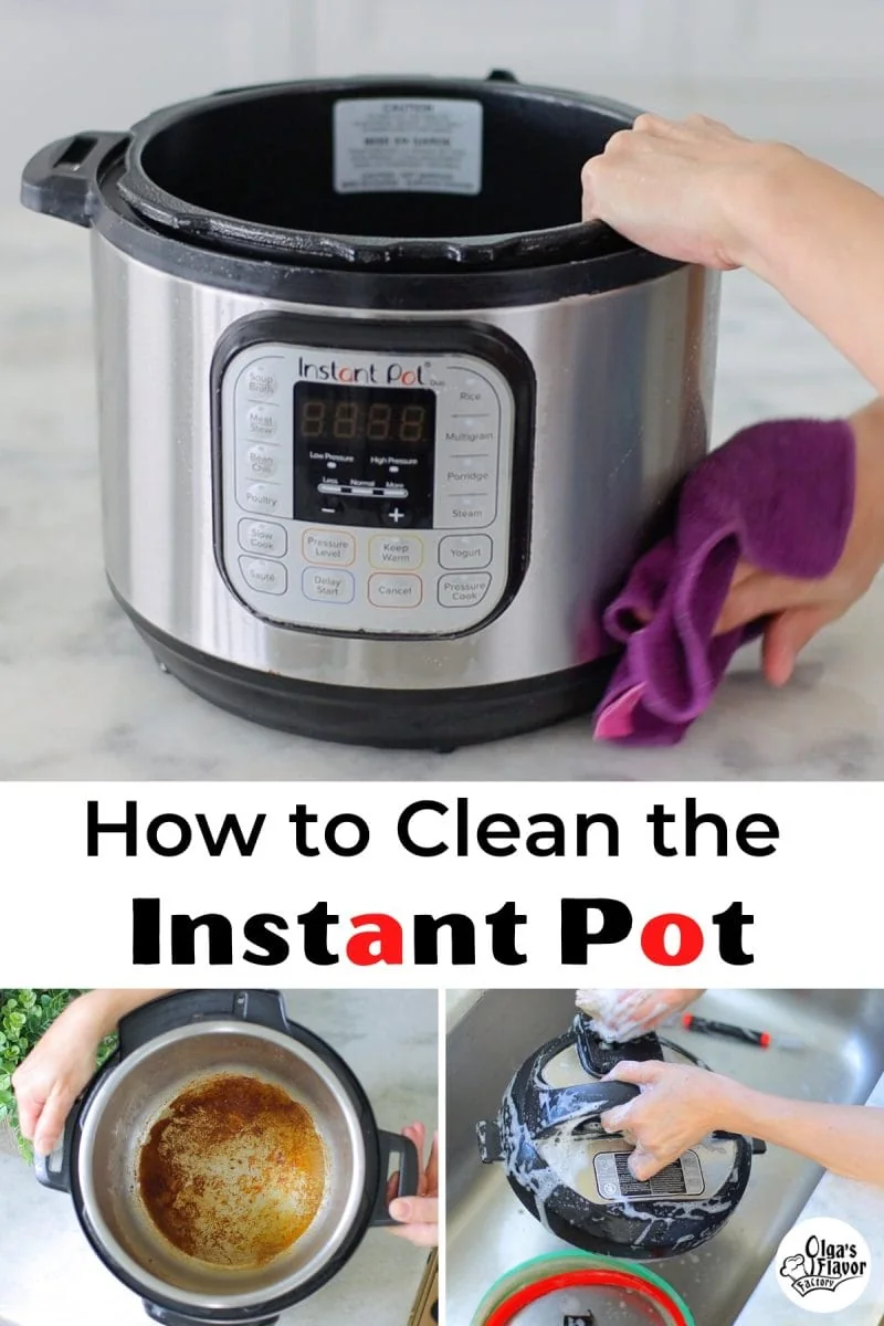 How To Clean the Instant Pot - Olga's Flavor Factory